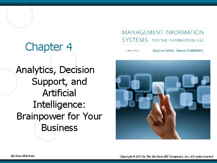 Chapter 4 Analytics, Decision Support, and Artificial Intelligence: Brainpower for Your Business Mc. Graw-Hill/Irwin