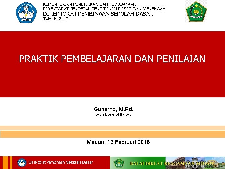 KEMENTERIAN PENDIDIKAN DAN KEBUDAYAAN DIREKTORAT JENDERAL PENDIDIKAN DASAR DAN MENENGAH DIREKTORAT PEMBINAAN SEKOLAH DASAR