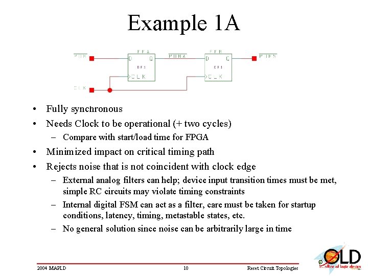 Example 1 A • Fully synchronous • Needs Clock to be operational (+ two