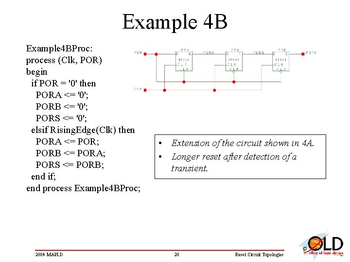 Example 4 BProc: process (Clk, POR) begin if POR = '0' then PORA <=