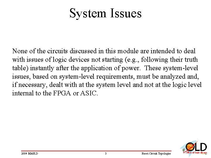 System Issues None of the circuits discussed in this module are intended to deal