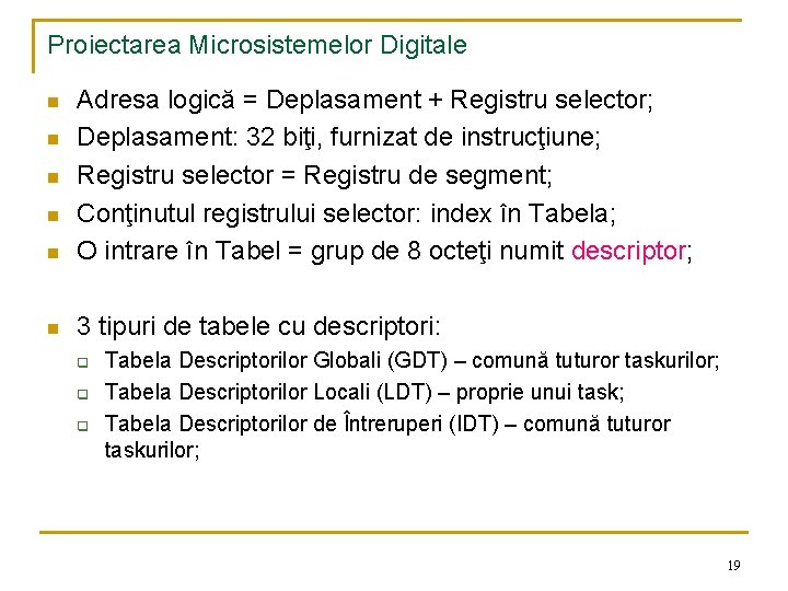 Proiectarea Microsistemelor Digitale n Adresa logică = Deplasament + Registru selector; Deplasament: 32 biţi,