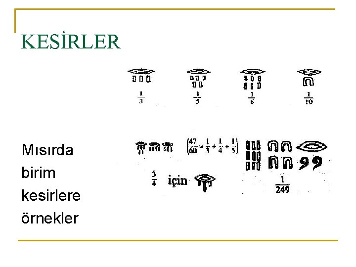 KESİRLER Mısırda birim kesirlere örnekler 