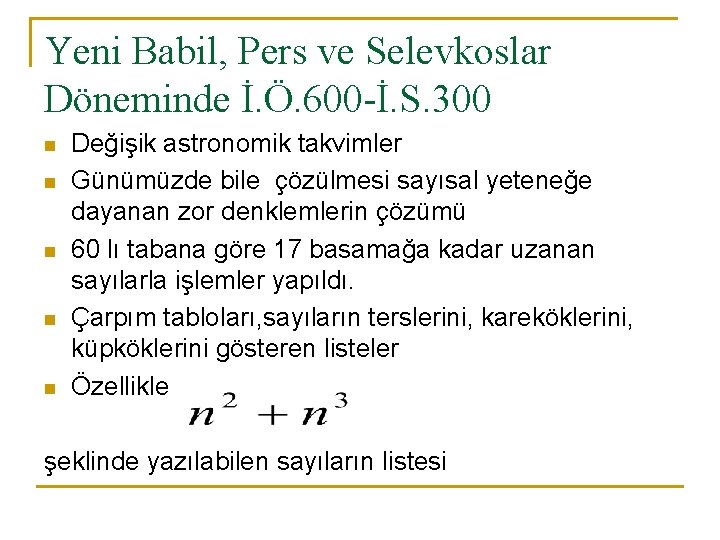 Yeni Babil, Pers ve Selevkoslar Döneminde İ. Ö. 600 -İ. S. 300 n n