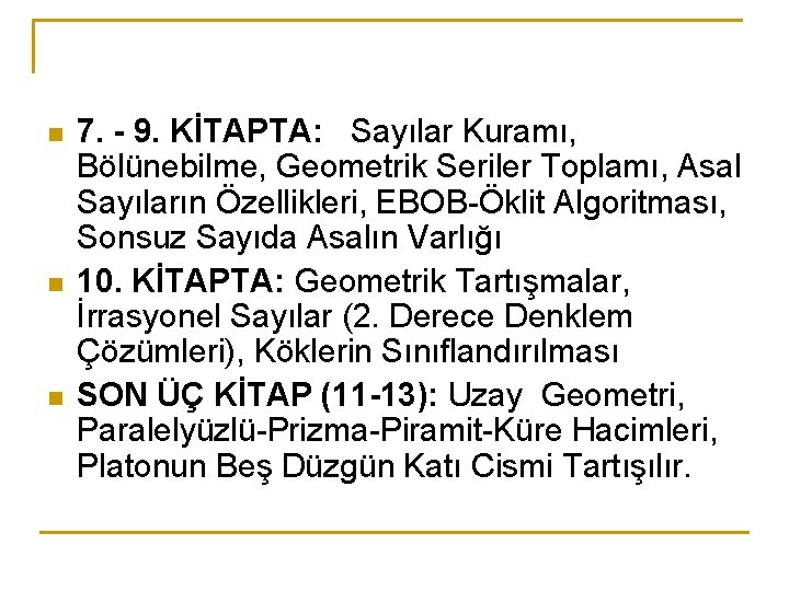 n n n 7. - 9. KİTAPTA: Sayılar Kuramı, Bölünebilme, Geometrik Seriler Toplamı, Asal