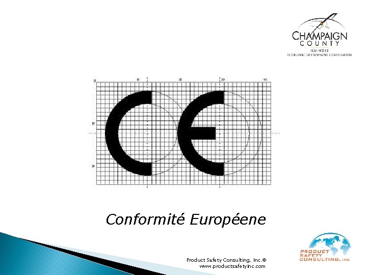 Conformité Européene Product Safety Consulting, Inc. © www. productsafetyinc. com 