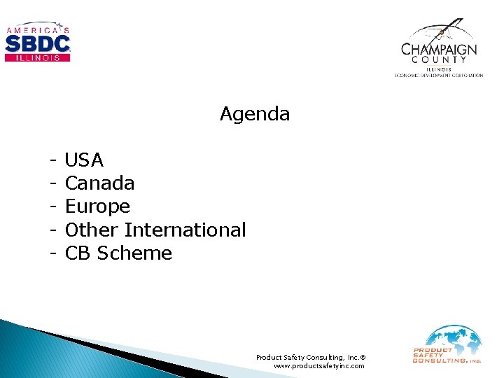 Agenda - USA Canada Europe Other International CB Scheme Product Safety Consulting, Inc. ©