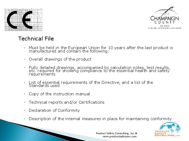 Technical File ◦ Must be held in the European Union for 10 years after