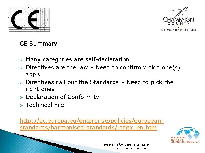 CE Summary Ø Ø Ø Many categories are self-declaration Directives are the law –