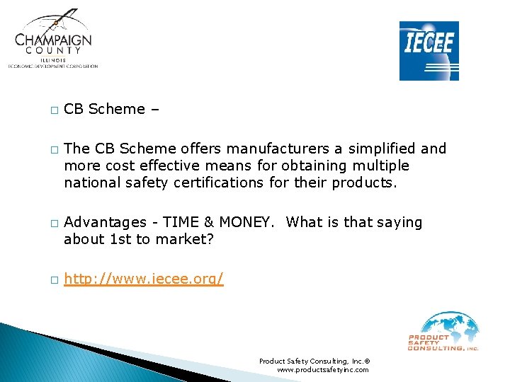 � � CB Scheme – The CB Scheme offers manufacturers a simplified and more