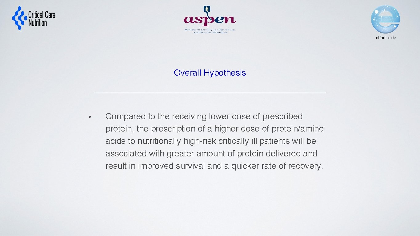 Overall Hypothesis • Compared to the receiving lower dose of prescribed protein, the prescription