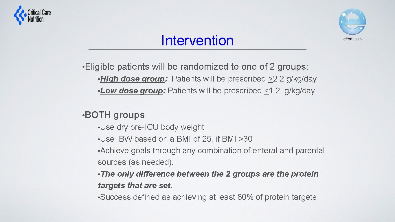 Intervention • Eligible patients will be randomized to one of 2 groups: • High