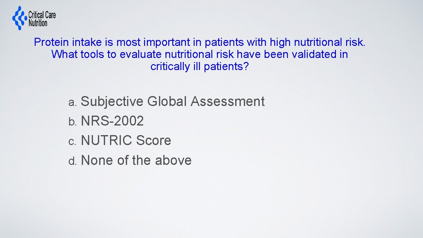 Protein intake is most important in patients with high nutritional risk. What tools to