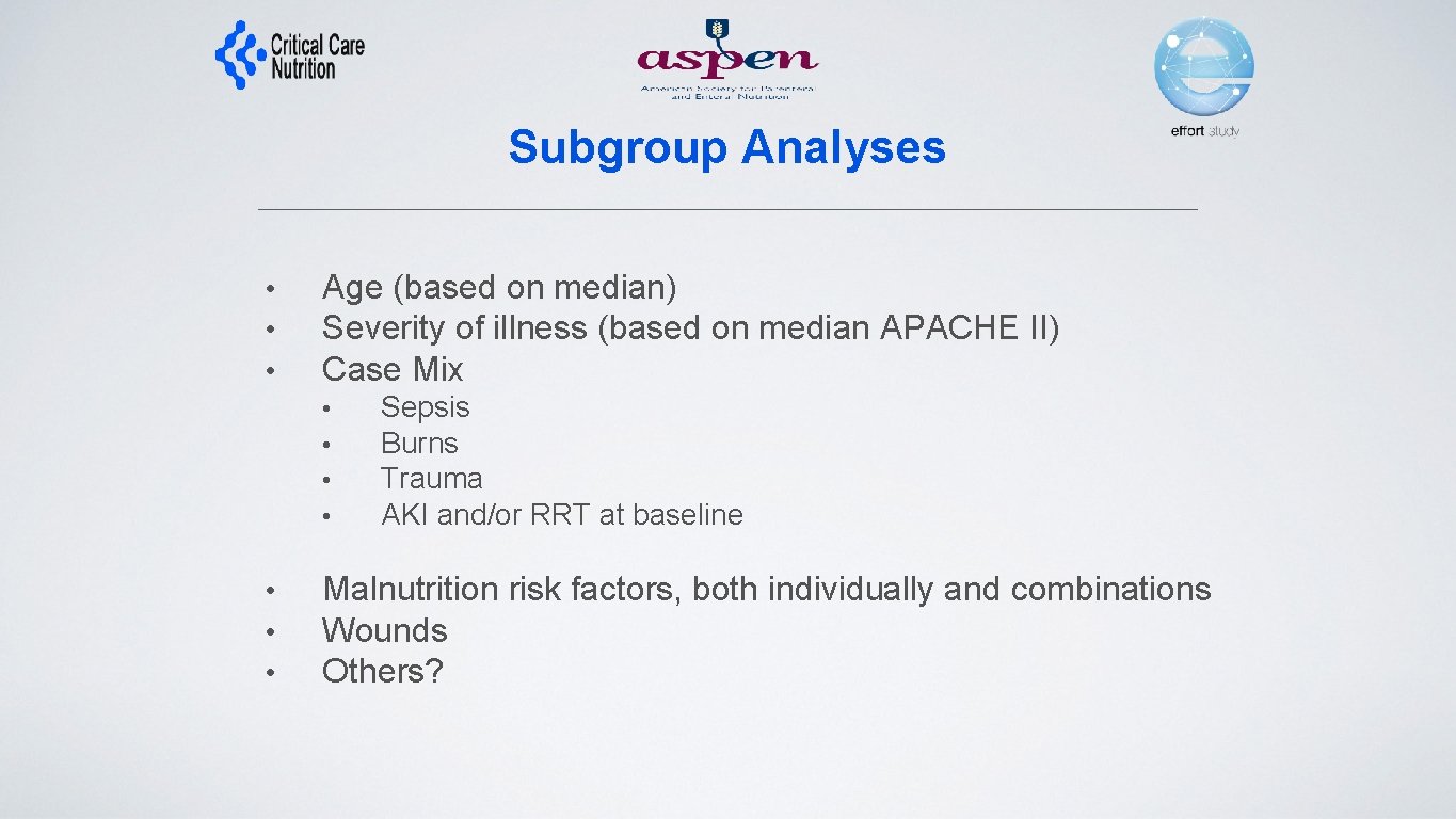 Subgroup Analyses • • • Age (based on median) Severity of illness (based on