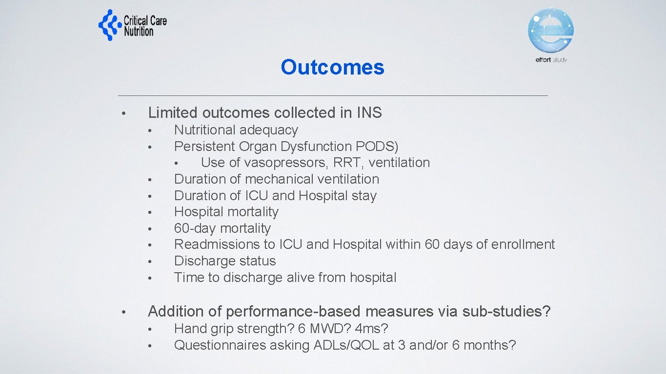 Outcomes • Limited outcomes collected in INS • • • Nutritional adequacy Persistent Organ