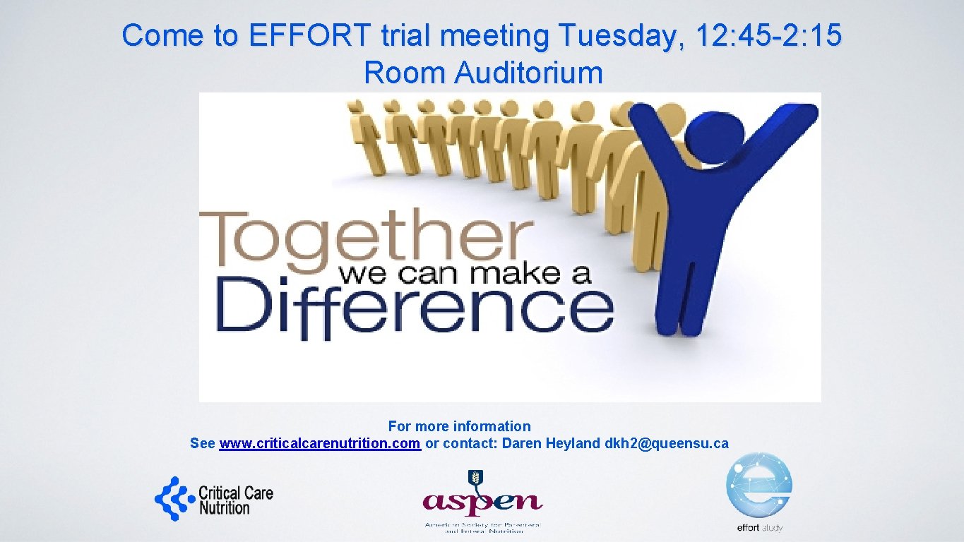 Come to EFFORT trial meeting Tuesday, 12: 45 -2: 15 Room Auditorium For more
