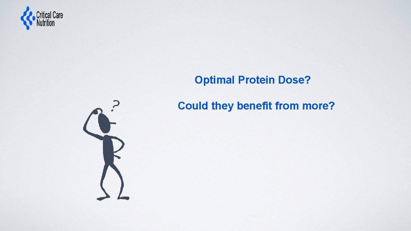 Optimal Protein Dose? Could they benefit from more? 