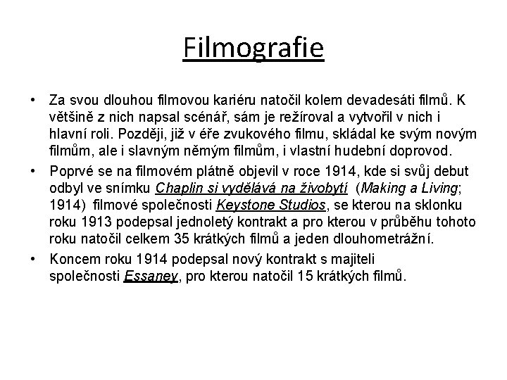 Filmografie • Za svou dlouhou filmovou kariéru natočil kolem devadesáti filmů. K většině z