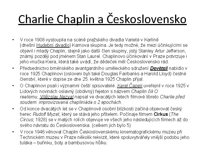 Charlie Chaplin a Československo • • • V roce 1908 vystoupila na scéně pražského