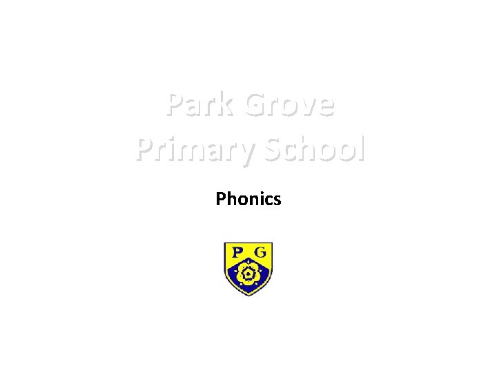 Park Grove Primary School Phonics 