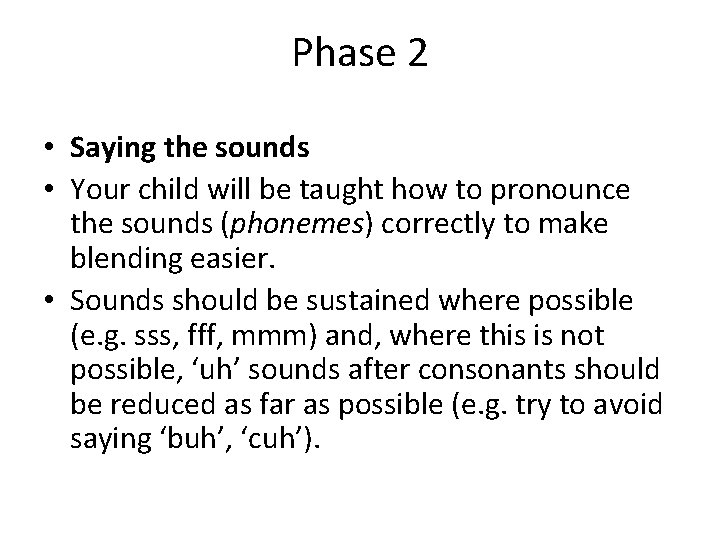 Phase 2 • Saying the sounds • Your child will be taught how to