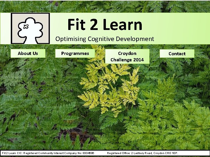 Fit 2 Learn Optimising Cognitive Development About Us Programmes Fit 2 Learn CIC: Registered