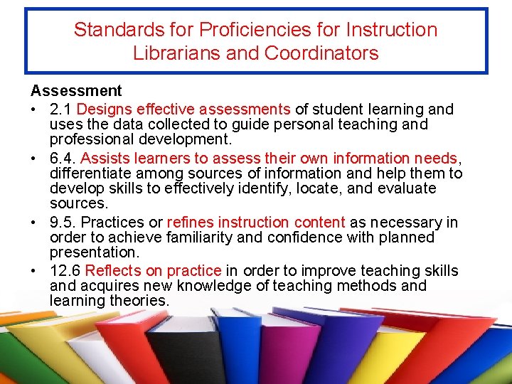 Standards for Proficiencies for Instruction Librarians and Coordinators Assessment • 2. 1 Designs effective