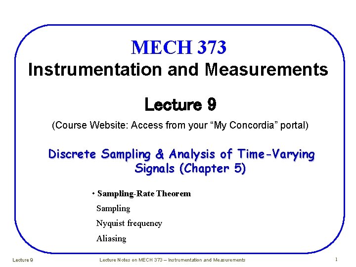 MECH 373 Instrumentation and Measurements Lecture 9 (Course Website: Access from your “My Concordia” MECH 373 Instrumentation and Measurements Lecture 9 (Course Website: Access from your “My Concordia”