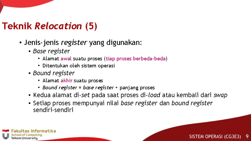 Teknik Relocation (5) • Jenis-jenis register yang digunakan: • Base register • Alamat awal