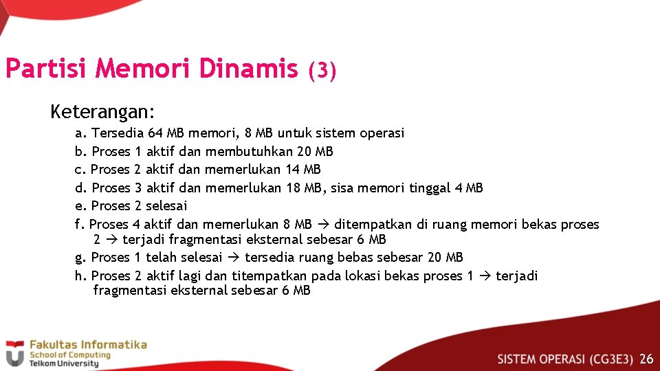 Partisi Memori Dinamis (3) Keterangan: a. Tersedia 64 MB memori, 8 MB untuk sistem