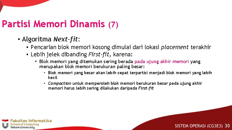 Partisi Memori Dinamis (7) • Algoritma Next-fit: • Pencarian blok memori kosong dimulai dari