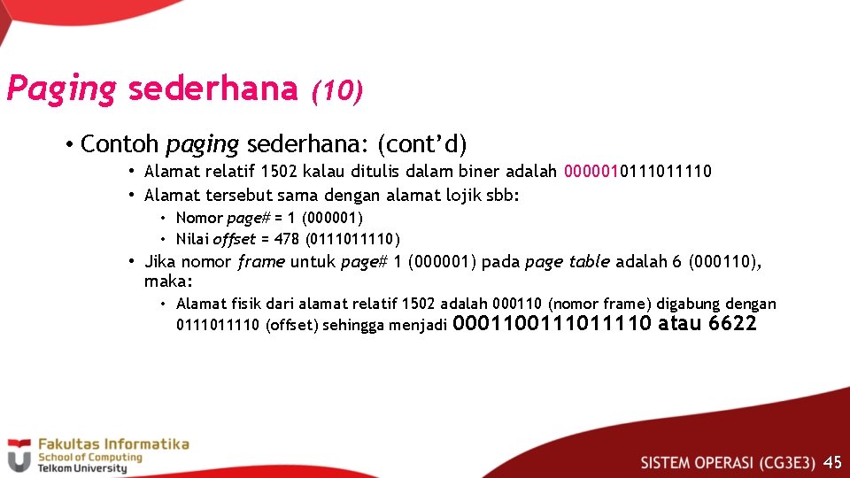 Paging sederhana (10) • Contoh paging sederhana: (cont’d) • Alamat relatif 1502 kalau ditulis