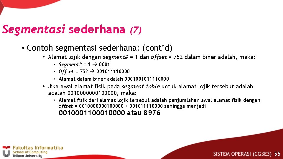 Segmentasi sederhana (7) • Contoh segmentasi sederhana: (cont’d) • Alamat lojik dengan segment# =
