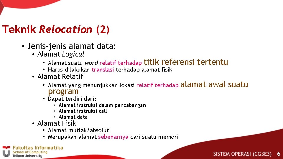 Teknik Relocation (2) • Jenis-jenis alamat data: • Alamat Logical • Alamat suatu word
