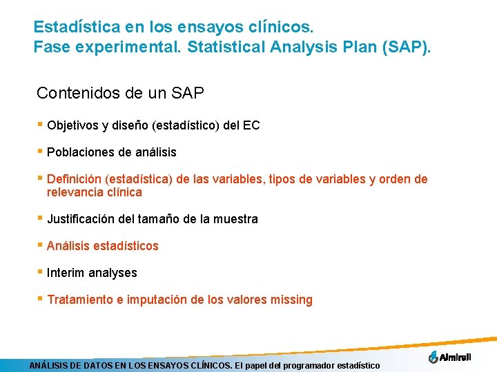 Estadística en los ensayos clínicos. Fase experimental. Statistical Analysis Plan (SAP). Contenidos de un