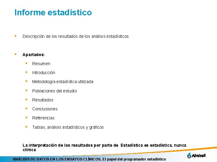 Informe estadístico § Descripción de los resultados de los análisis estadísticos § Apartados: §