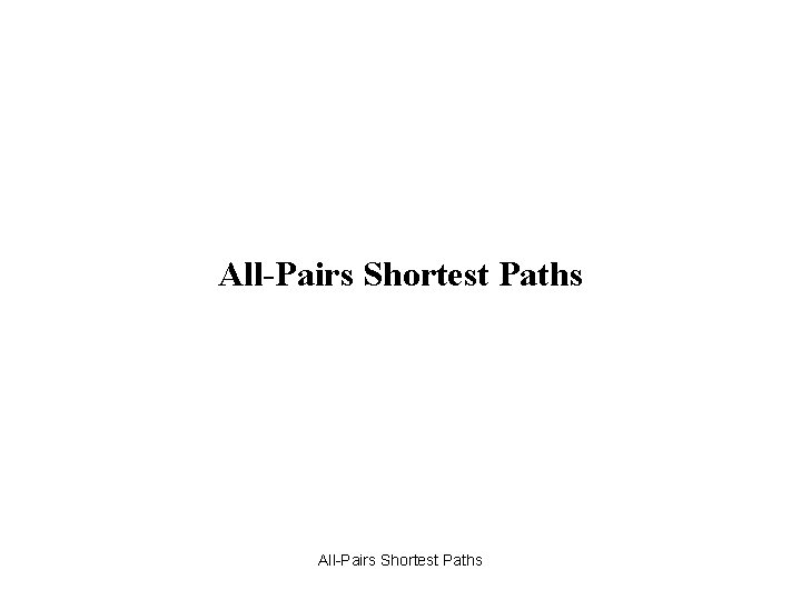 All-Pairs Shortest Paths 