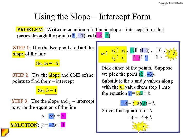 Using the Slope – Intercept Form PROBLEM: Write the equation of a line in