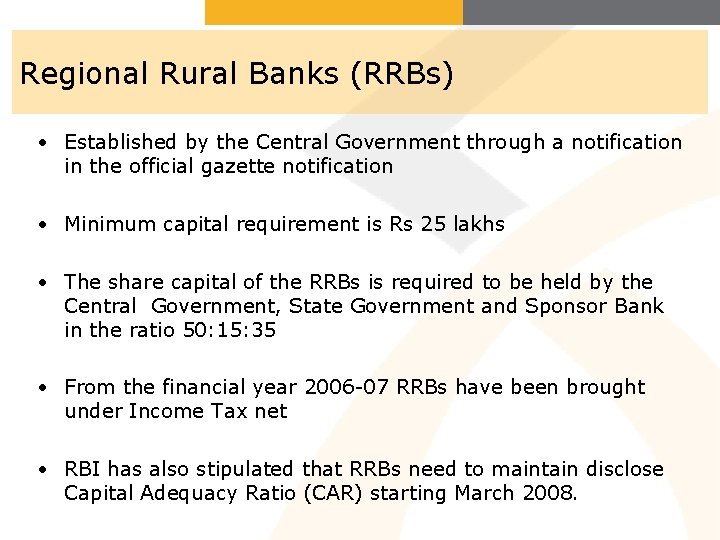 Regional Rural Banks (RRBs) • Established by the Central Government through a notification in