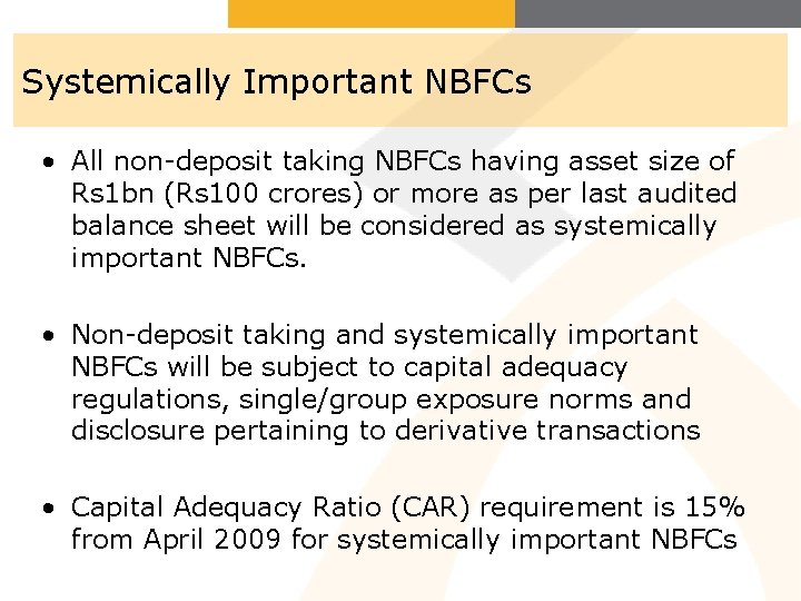Systemically Important NBFCs • All non-deposit taking NBFCs having asset size of Rs 1