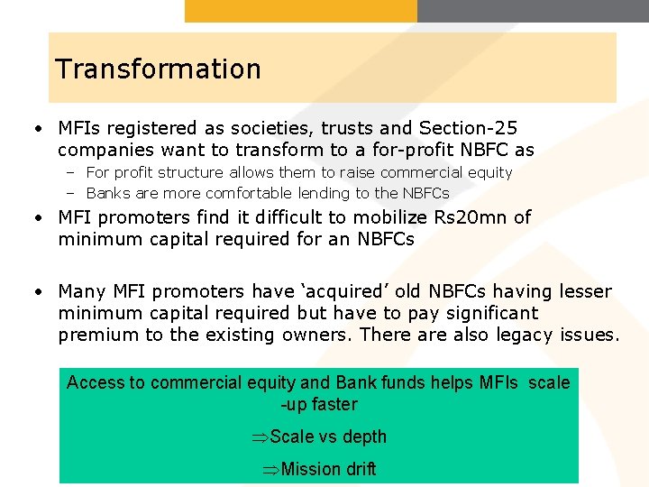 Transformation • MFIs registered as societies, trusts and Section-25 companies want to transform to