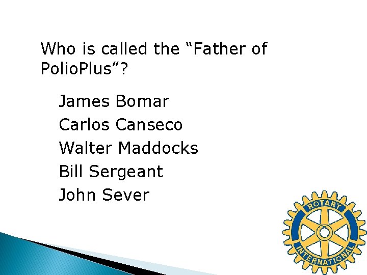 Who is called the “Father of Polio. Plus”? James Bomar Carlos Canseco Walter Maddocks