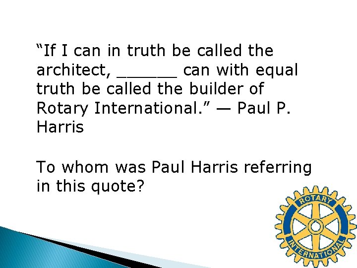“If I can in truth be called the architect, ______ can with equal truth