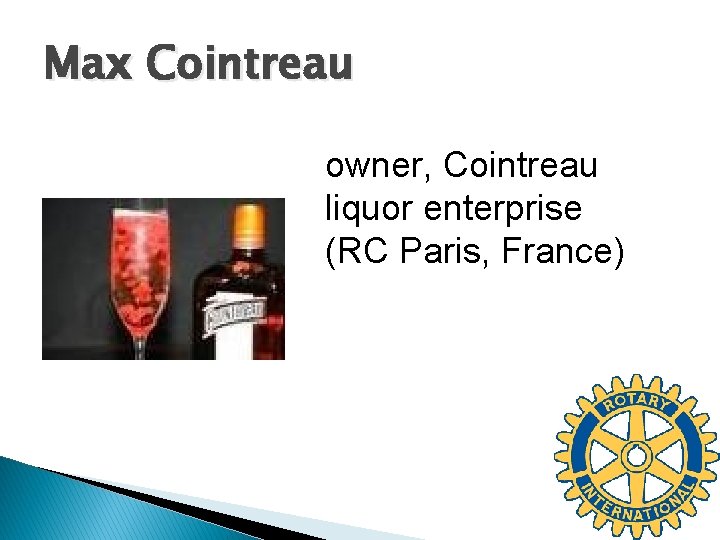 Max Cointreau owner, Cointreau liquor enterprise (RC Paris, France) 
