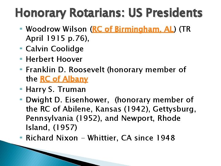Honorary Rotarians: US Presidents Woodrow Wilson (RC of Birmingham, AL) (TR April 1915 p.