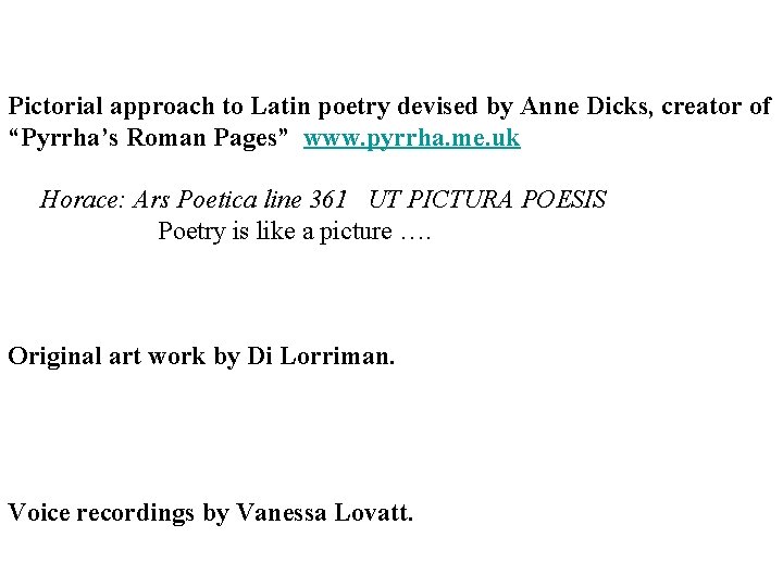 Pictorial approach to Latin poetry devised by Anne Dicks, creator of “Pyrrha’s Roman Pages”