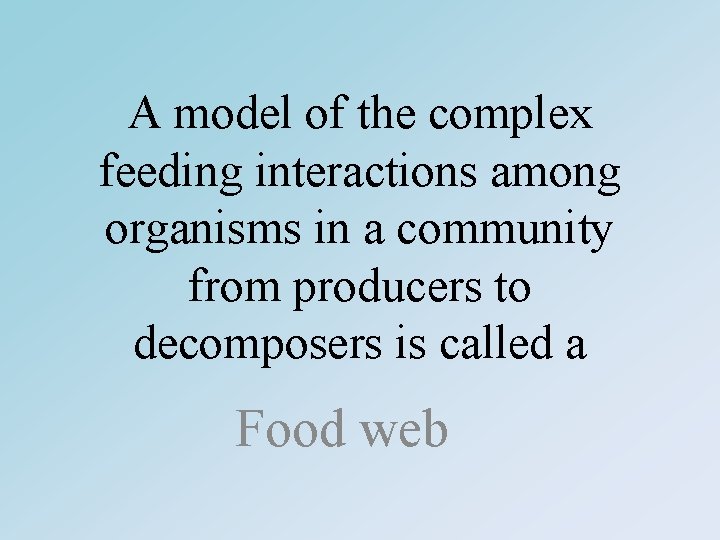 A model of the complex feeding interactions among organisms in a community from producers