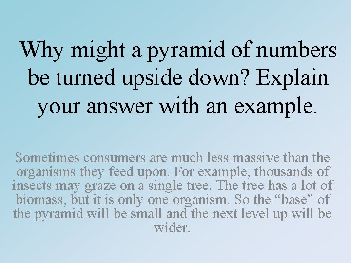 Why might a pyramid of numbers be turned upside down? Explain your answer with