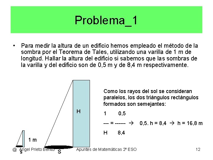 Problema_1 • Para medir la altura de un edificio hemos empleado el método de