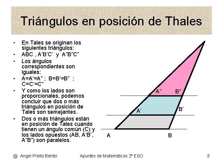 C = C’ = C” Triángulos posición dede Tales Triángulos enenposición Thales • •